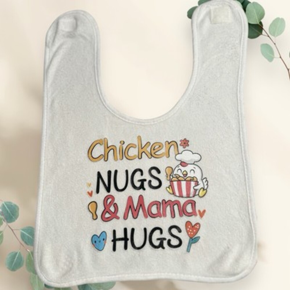 Chicken Nugs & Mama Hugs Baby Bib